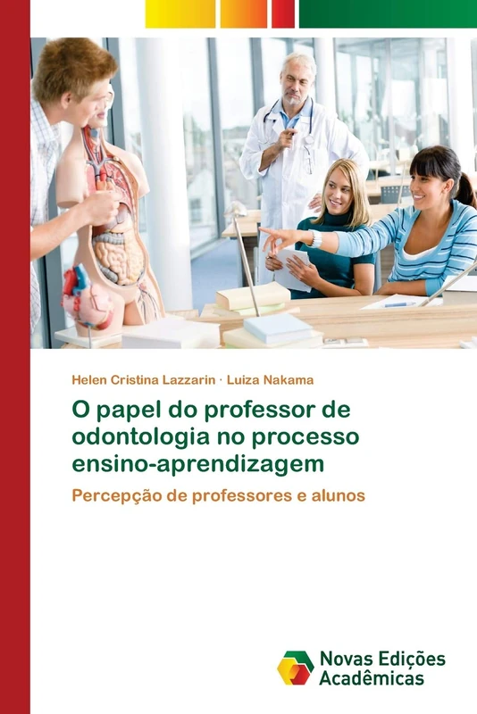 O papel do professor de odontologia no processo ensino-aprendizagem: Percepção de professores e alunos