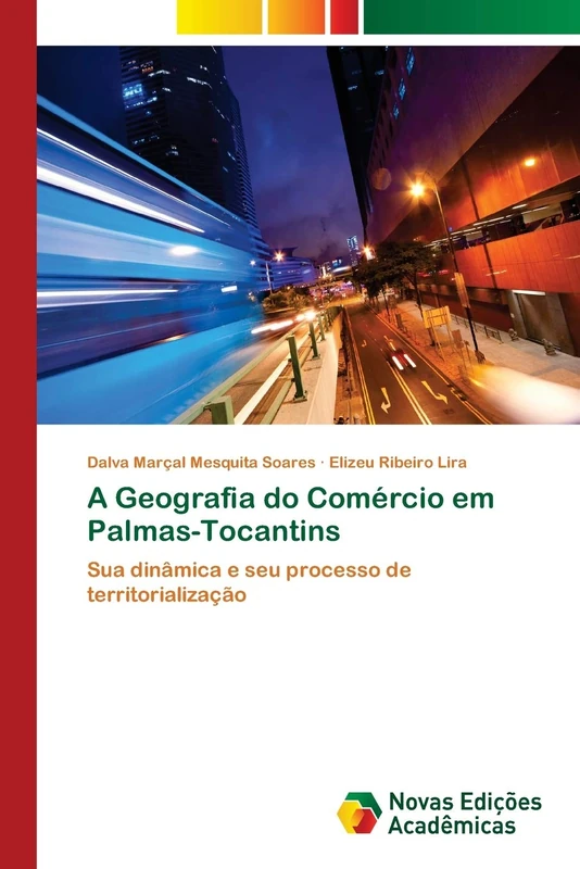A Geografia do Comércio em Palmas-Tocantins: Sua dinâmica e seu processo de territorialização