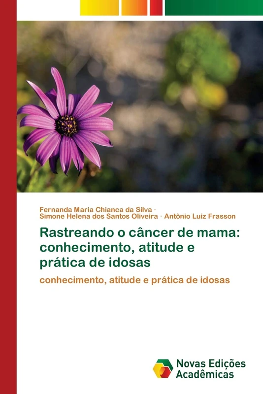 Rastreando o câncer de mama: conhecimento, atitude e prática de idosas: conhecimento, atitude e prática de idosas