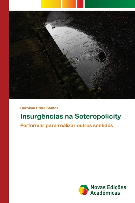 Insurgências na Soteropolicity: Performar para realizar outros sentidos