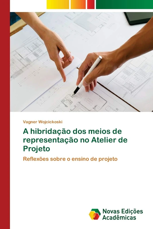 A hibridação dos meios de representação no Atelier de Projeto: Reflexões sobre o ensino de projeto