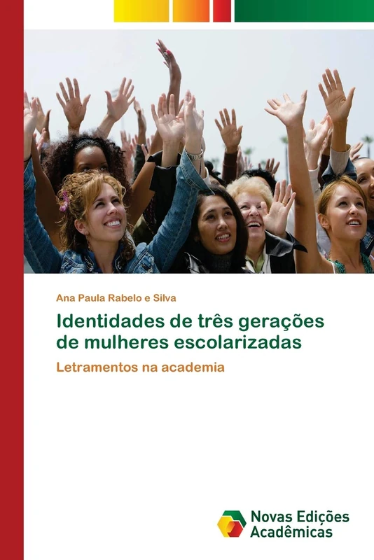 Identidades de três gerações de mulheres escolarizadas: Letramentos na academia