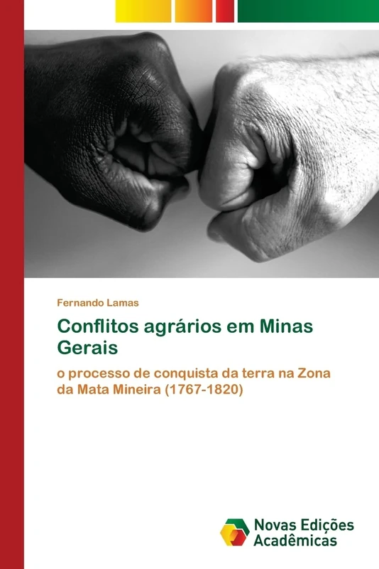 Conflitos agrários em Minas Gerais: o processo de conquista da terra na Zona da Mata Mineira (1767-1820)