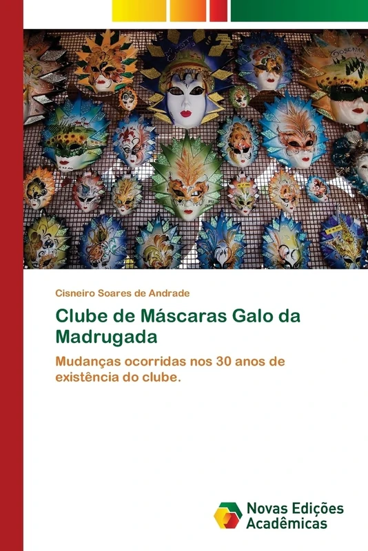 Clube de Máscaras Galo da Madrugada: Mudanças ocorridas nos 30 anos de existência do clube. - Image 1