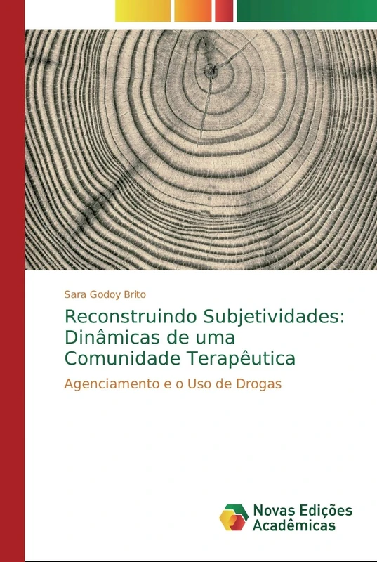 Reconstruindo Subjetividades: Dinâmicas de uma Comunidade Terapêutica: Agenciamento e o Uso de Drogas