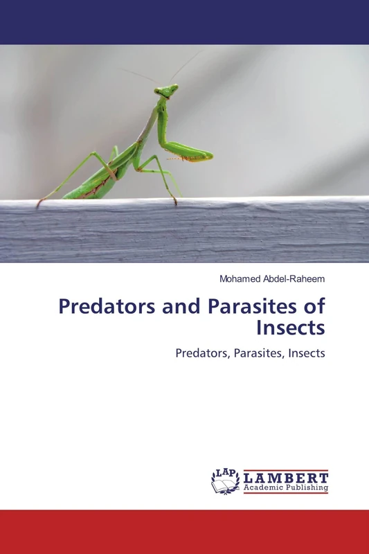 Predators and Parasites of Insects: Predators, Parasites, Insects