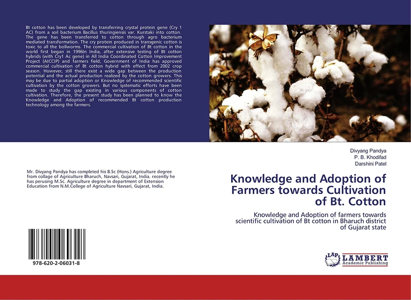 Knowledge and Adoption of Farmers towards Cultivation of Bt. Cotton: Knowledge and Adoption of farmers towards scientific cultivation of Bt cotton in Bharuch district of Gujarat state