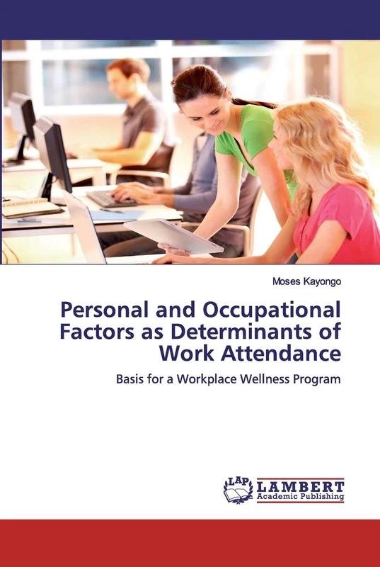 Personal and Occupational Factors as Determinants of Work Attendance: Basis for a Workplace Wellness Program