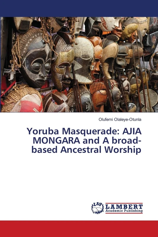 Yoruba Masquerade: AJIA MONGARA and A broad-based Ancestral Worship - Image 1