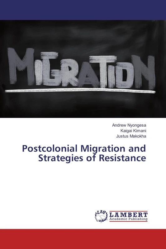 Postcolonial Migration and Strategies of Resistance