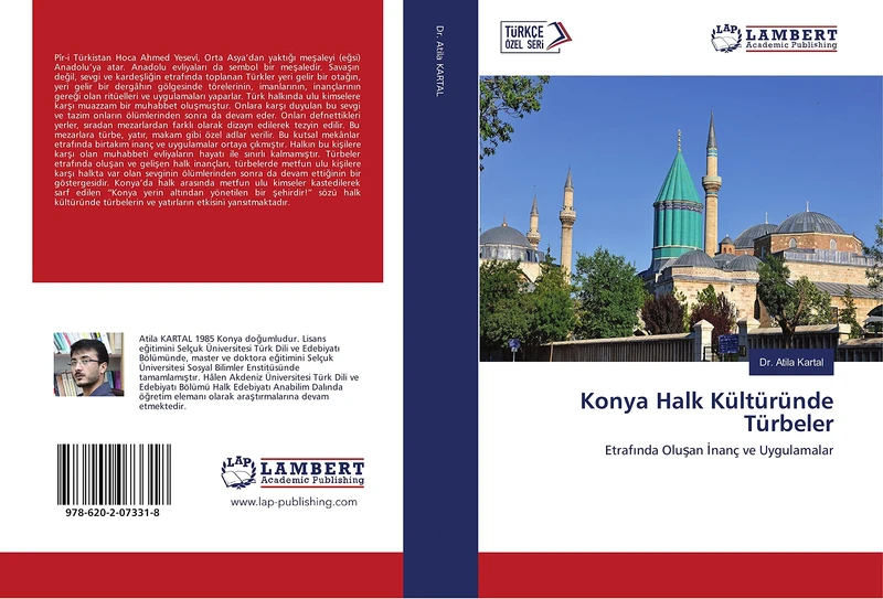 Konya Halk Kültüründe Türbeler: Etrafında Oluşan İnanç ve Uygulamalar: Etraf¿nda Olu¿an ¿nanç ve Uygulamalar