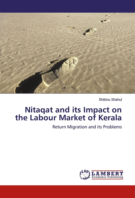 Nitaqat and its Impact on the Labour Market of Kerala: Return Migration and its Problems