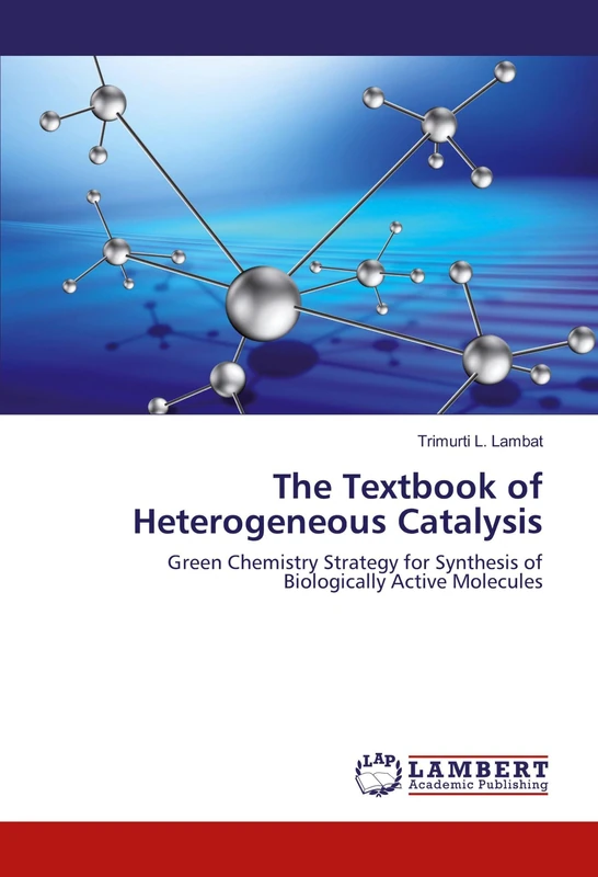 The Textbook of Heterogeneous Catalysis: Green Chemistry Strategy for Synthesis of Biologically Active Molecules