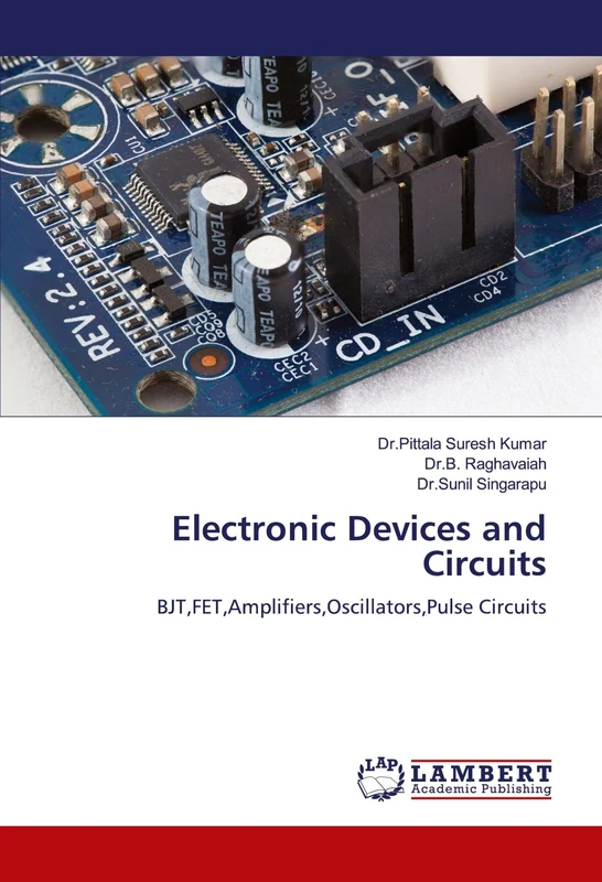 Electronic Devices and Circuits: BJT,FET,Amplifiers,Oscillators,Pulse Circuits