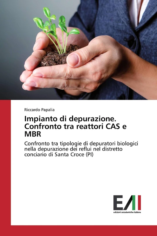 Impianto di depurazione. Confronto tra reattori CAS e MBR: Confronto tra tipologie di depuratori biologici nella depurazione dei reflui nel distretto conciario di Santa Croce (PI)