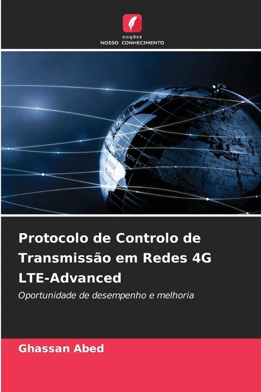 Protocolo de Controlo de Transmissão em Redes 4G LTE-Advanced: Oportunidade de desempenho e melhoria