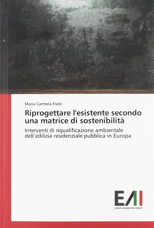 Riprogettare l'esistente secondo una matrice di sostenibilità: Interventi di riqualificazione ambientale dell’edilizia residenziale pubblica in Europa - Image 1