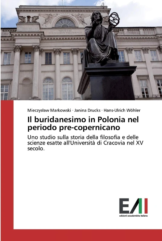 Il buridanesimo in Polonia nel periodo pre-copernicano: Uno studio sulla storia della filosofia e delle scienze esatte all'Università di Cracovia nel XV secolo. - Image 1