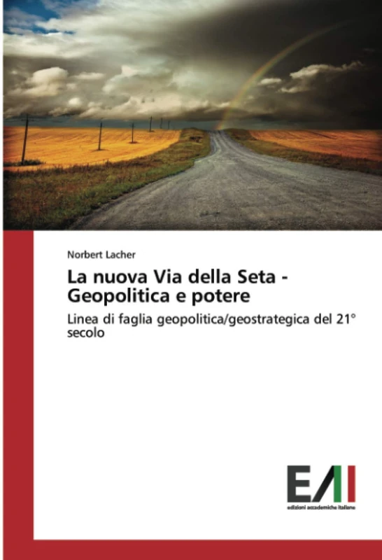 La nuova Via della Seta - Geopolitica e potere: Linea di faglia geopolitica/geostrategica del 21° secolo - Image 1