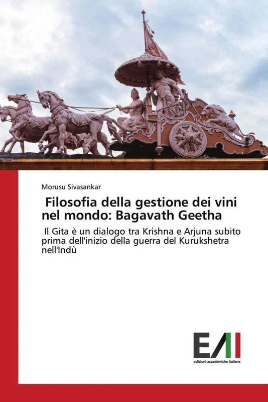 Filosofia della gestione dei vini nel mondo: Bagavath Geetha: Il Gita è un dialogo tra Krishna e Arjuna subito prima dell'inizio della guerra del Kurukshetra nell'Indù - Image 1