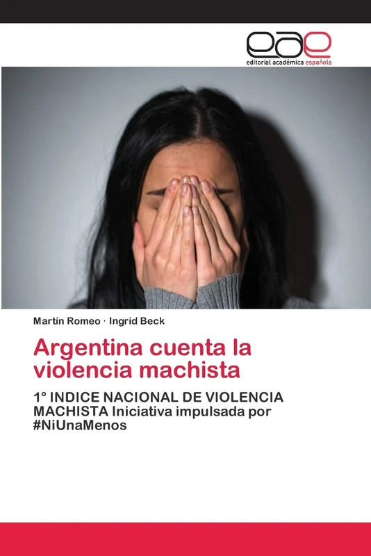 Argentina cuenta la violencia machista: 1° INDICE NACIONAL DE VIOLENCIA MACHISTA Iniciativa impulsada por #NiUnaMenos