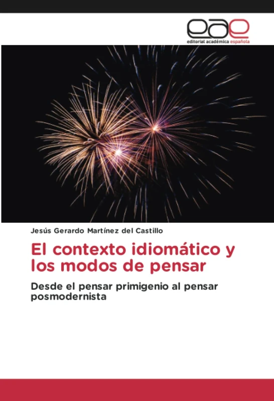 El contexto idiomático y los modos de pensar: Desde el pensar primigenio al pensar posmodernista
