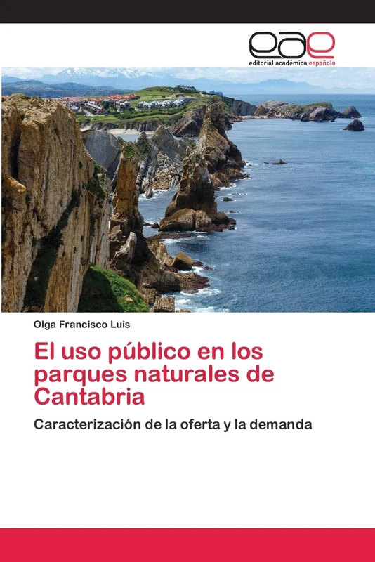El uso público en los parques naturales de Cantabria: Caracterización de la oferta y la demanda