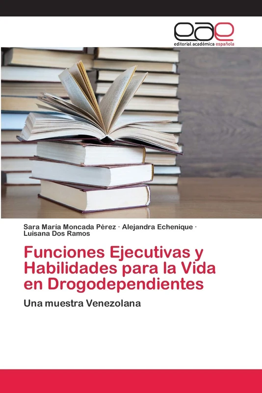 Funciones Ejecutivas y Habilidades para la Vida en Drogodependientes: Una muestra Venezolana - Image 1