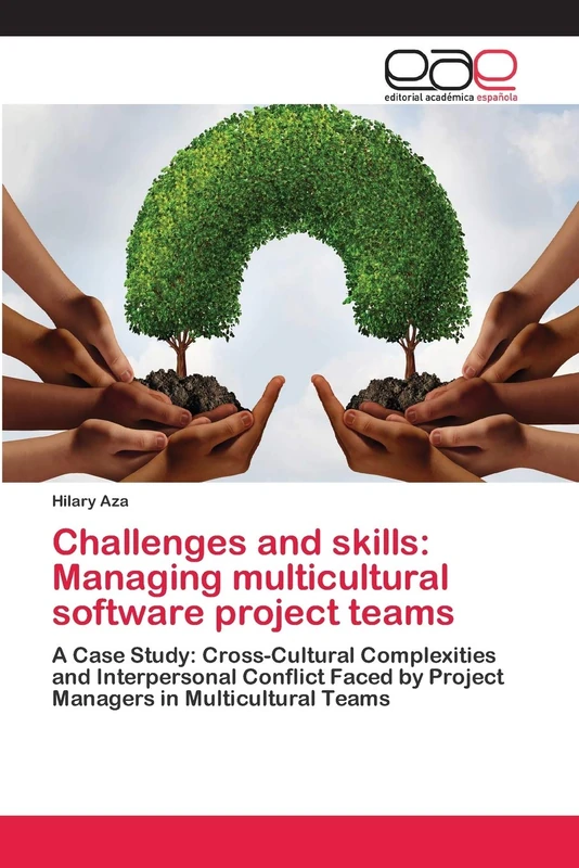 Challenges and skills: Managing multicultural software project teams: A Case Study: Cross-Cultural Complexities and Interpersonal Conflict Faced by Project Managers in Multicultural Teams