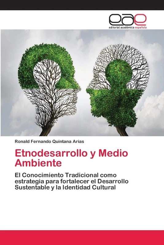 Etnodesarrollo y Medio Ambiente: El Conocimiento Tradicional como estrategia para fortalecer el Desarrollo Sustentable y la Identidad Cultural