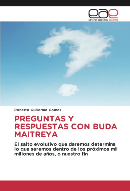 PREGUNTAS Y RESPUESTAS CON BUDA MAITREYA: El salto evolutivo que daremos determina lo que seremos dentro de los próximos mil millones de años, o nuestro fin