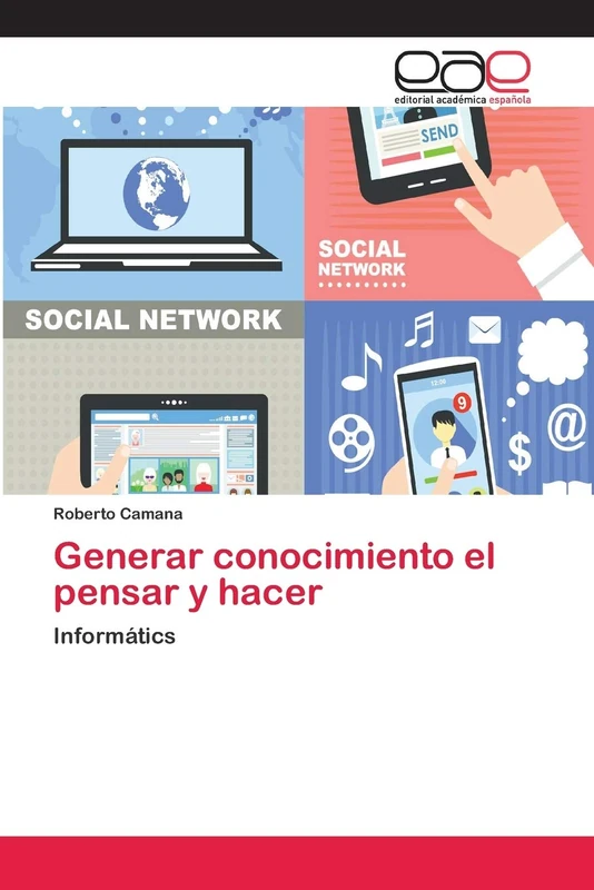 Generar conocimiento el pensar y hacer: Informátics