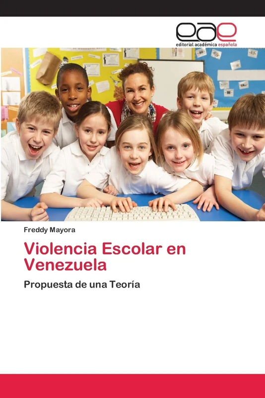 Violencia Escolar en Venezuela: Propuesta de una Teoría