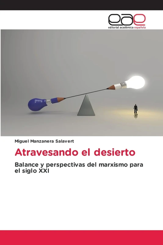 Atravesando el desierto: Balance y perspectivas del marxismo para el siglo XXI