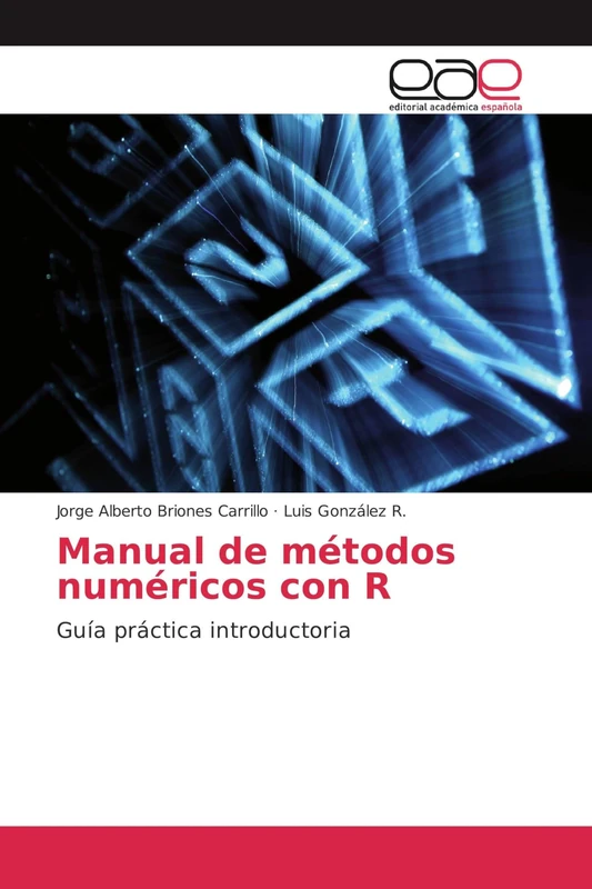 Manual de métodos numéricos con R: Guía práctica introductoria