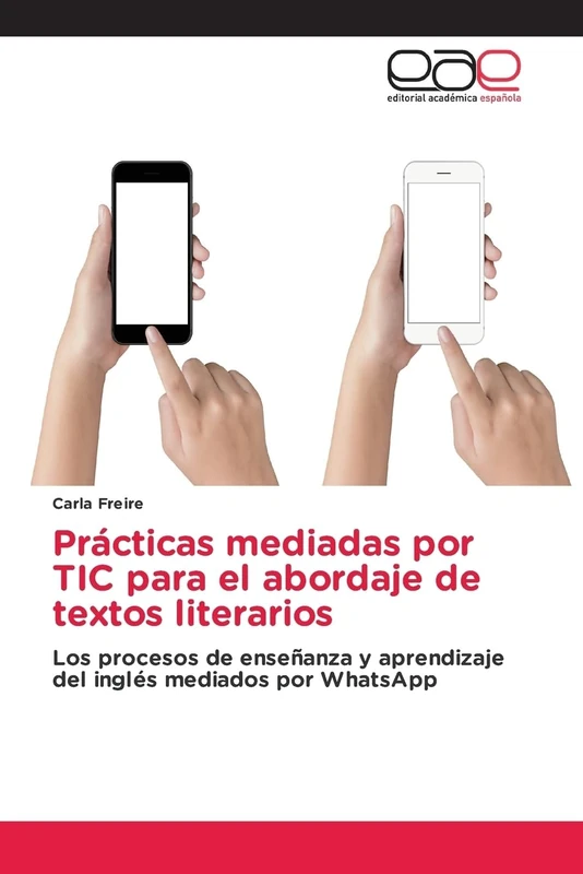 Prácticas mediadas por TIC para el abordaje de textos literarios: Los procesos de enseñanza y aprendizaje del inglés mediados por WhatsApp