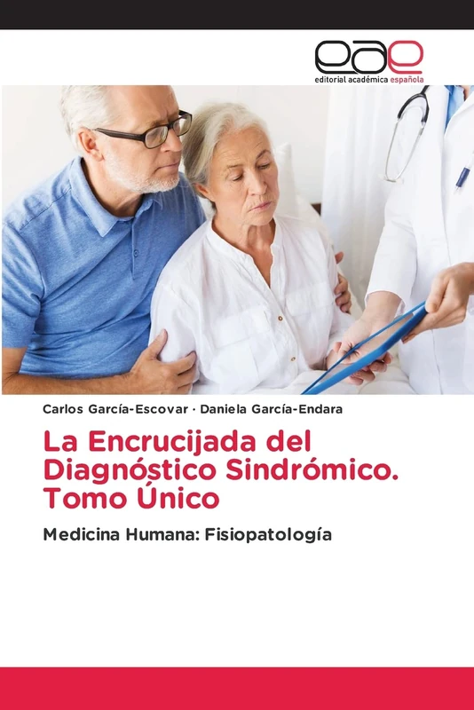 La Encrucijada del Diagnóstico Sindrómico. Tomo Único: Medicina Humana: Fisiopatología