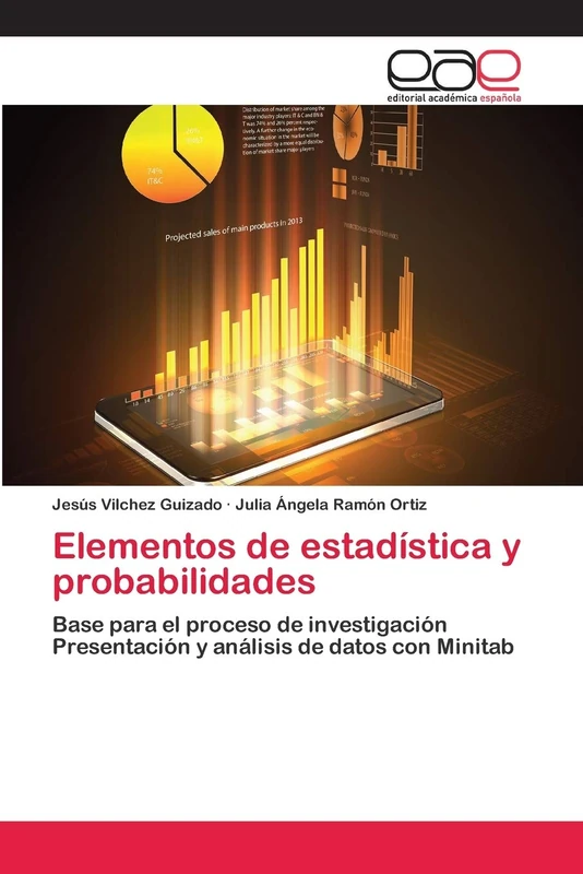 Elementos de estadística y probabilidades: Base para el proceso de investigación Presentación y análisis de datos con Minitab