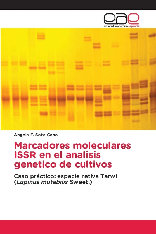 Marcadores moleculares ISSR en el analisis genetico de cultivos: Caso práctico: especie nativa Tarwi (Lupinus mutabilis Sweet.) - Image 1