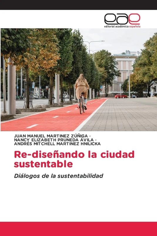 Re-diseñando la ciudad sustentable: Diálogos de la sustentabilidad