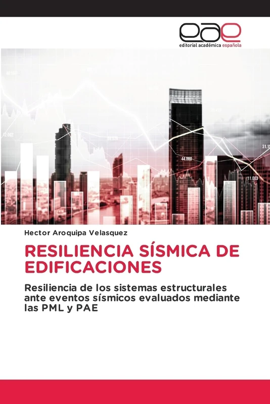 RESILIENCIA SÍSMICA DE EDIFICACIONES: Resiliencia de los sistemas estructurales ante eventos sísmicos evaluados mediante las PML y PAE - Image 1