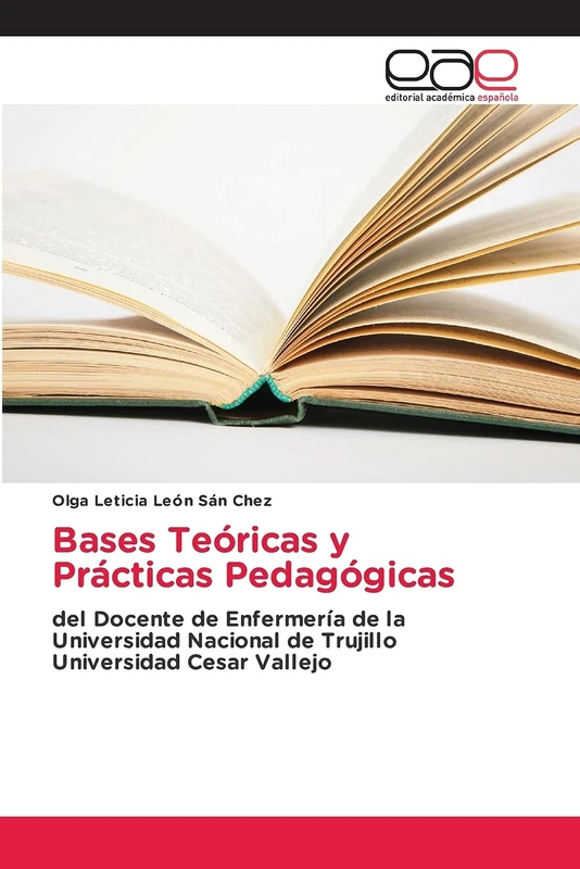 Bases Teóricas y Prácticas Pedagógicas: del Docente de Enfermería de la Universidad Nacional de Trujillo Universidad Cesar Vallejo - Image 1