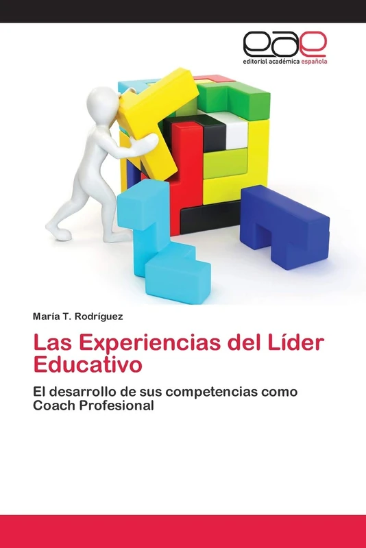 Las Experiencias del Líder Educativo: El desarrollo de sus competencias como Coach Profesional