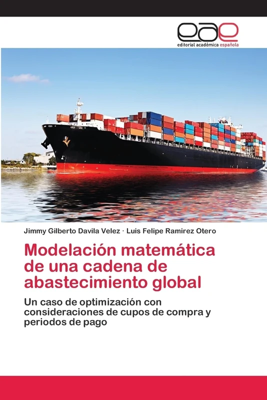 Modelación matemática de una cadena de abastecimiento global: Un caso de optimización con consideraciones de cupos de compra y periodos de pago