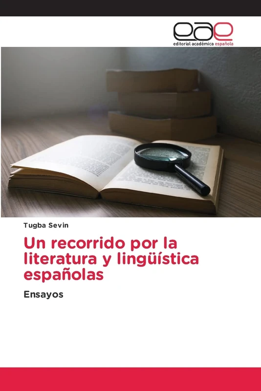 Un recorrido por la literatura y lingüística españolas: Ensayos