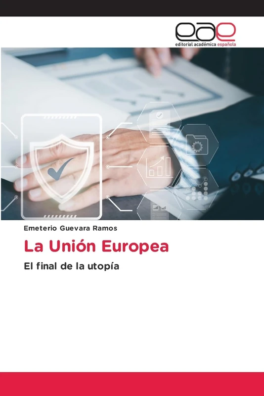 La Unión Europea: El final de la utopía