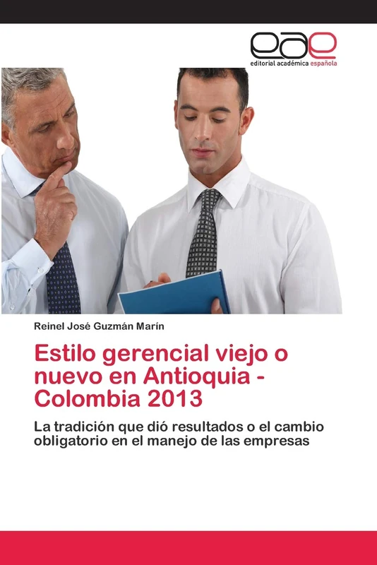 Estilo gerencial viejo o nuevo en Antioquia - Colombia 2013: La tradición que dió resultados o el cambio obligatorio en el manejo de las empresas - Image 1