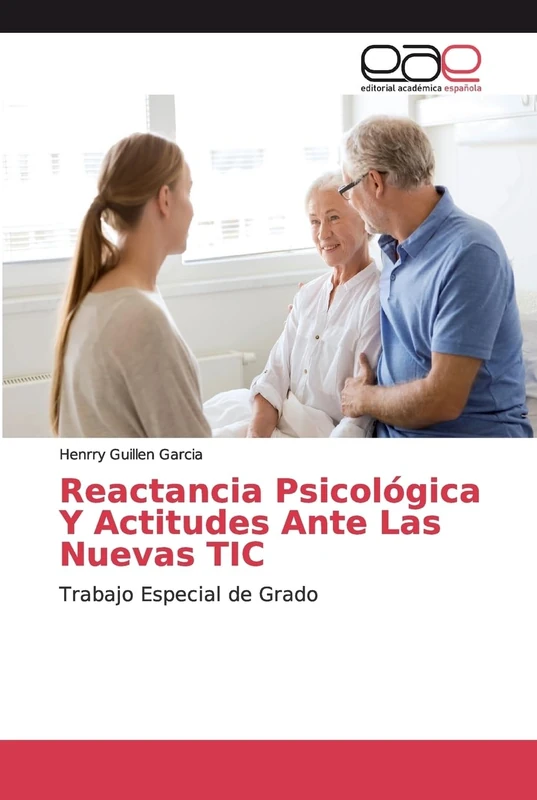 Reactancia Psicológica Y Actitudes Ante Las Nuevas TIC: Trabajo Especial de Grado