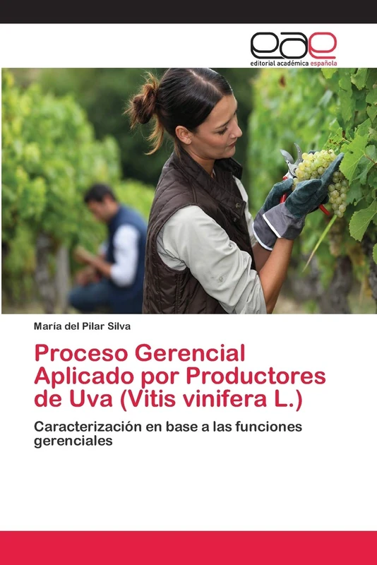 Proceso Gerencial Aplicado por Productores de Uva (Vitis vinifera L.): Caracterización en base a las funciones gerenciales