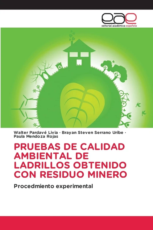 PRUEBAS DE CALIDAD AMBIENTAL DE LADRILLOS OBTENIDO CON RESIDUO MINERO: Procedmiento experimental